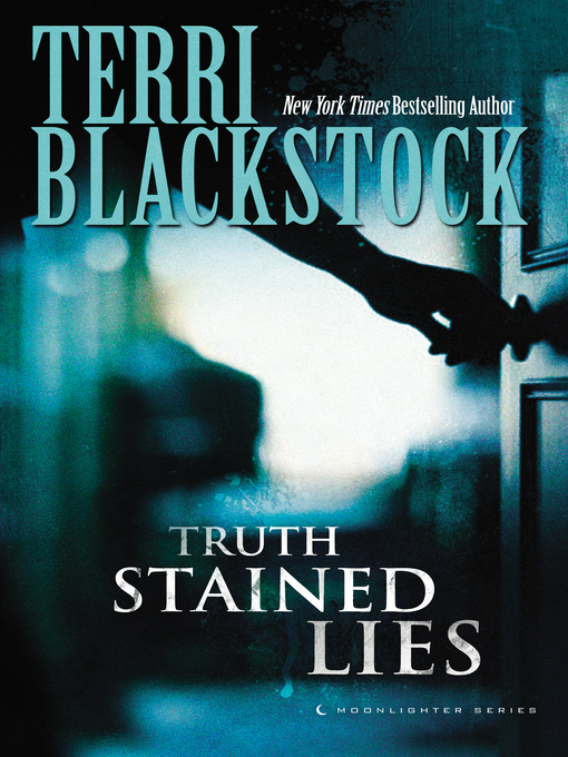 Title details for Truth Stained Lies by Terri Blackstock - Wait list